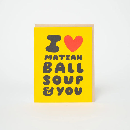Love Matzah Ball Soup & You Letterpress Card