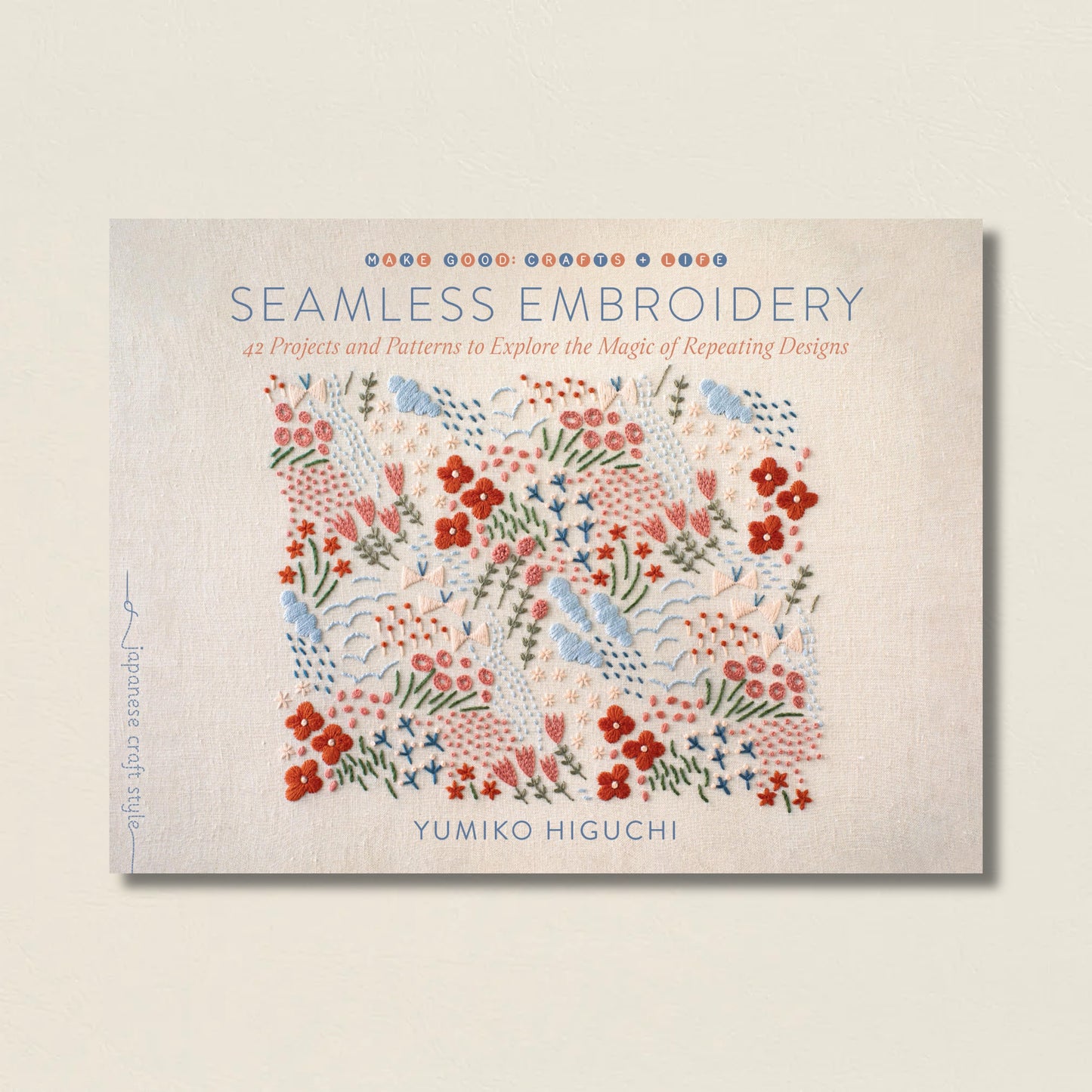 Seamless Embroidery: 42 Projects and Patterns to Explore the Magic of Repeating Designs