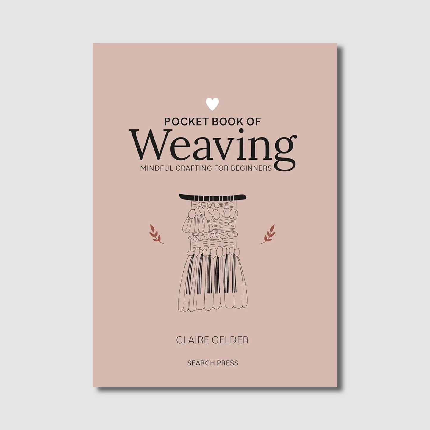 Pocket Book of Weaving: Mindful Crafting for Beginners