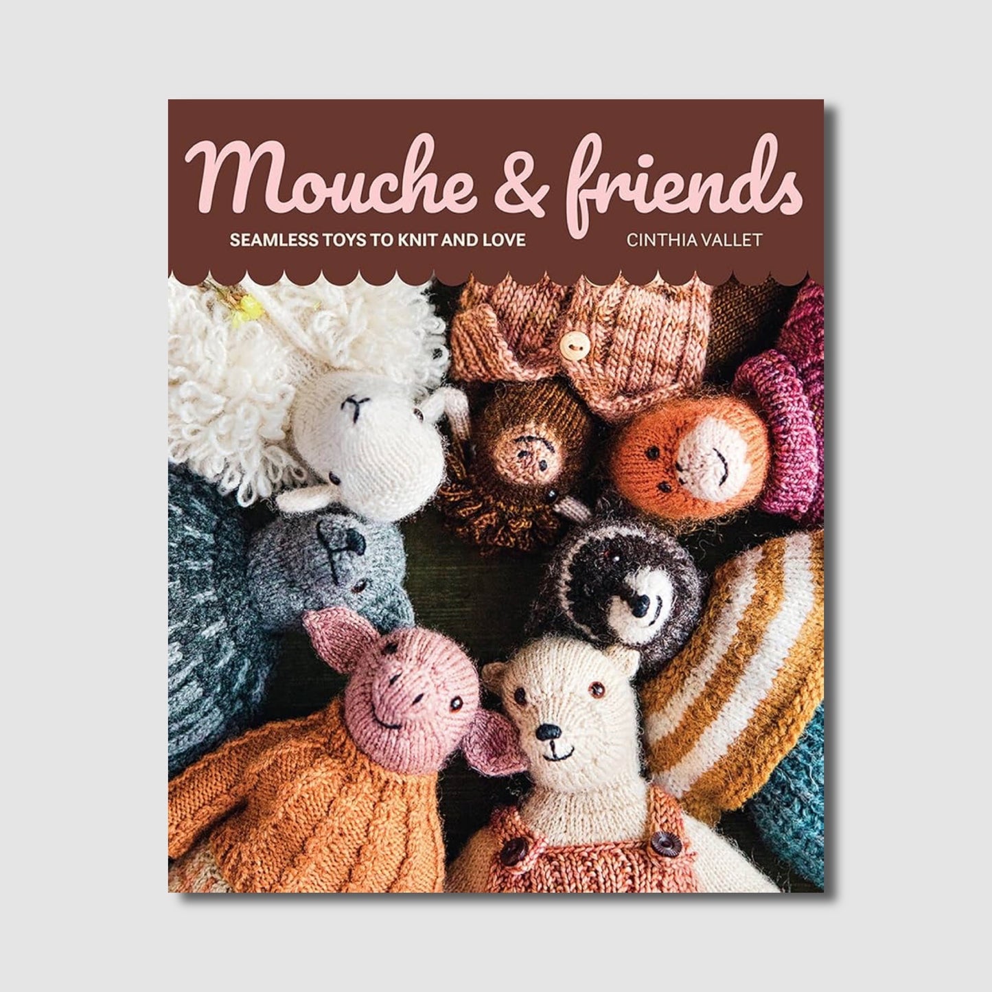 Mouche & Friends: Seamless Toys to Knit and Love