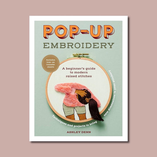 Pop-Up Embroidery: A Beginner's Guide to Modern Raised Stitches