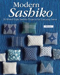 Modern Sashiko, 26 Mixed-Style Sashiko Projects fro Everyday Items