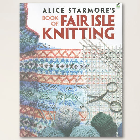 Alice Starmore's Book of Fair Isle Knitting