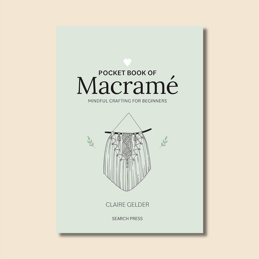 Pocket Book of Macrame: Mindful Crafting for Beginners