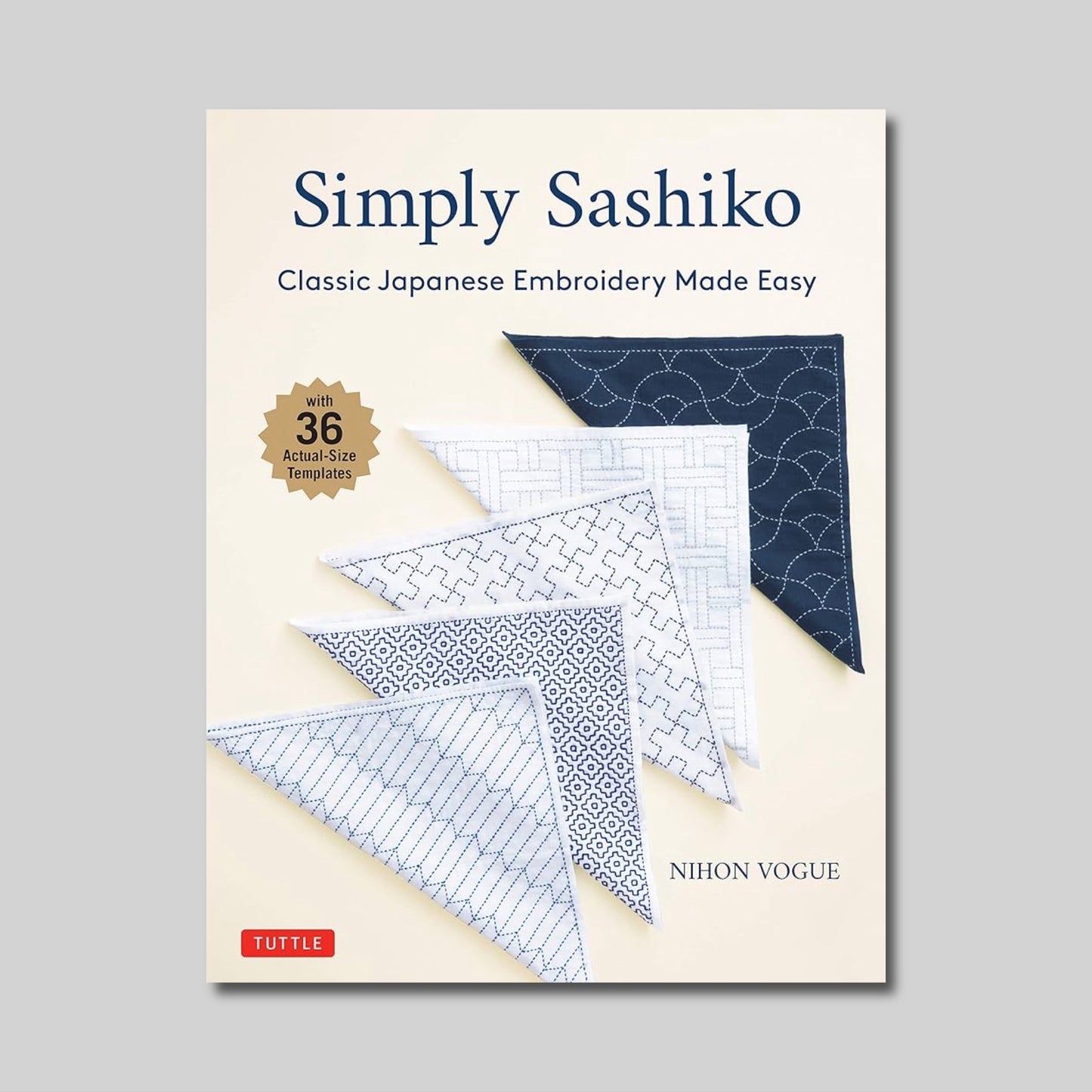 Simply Sashiko: Classic Japanese Embroidery Made Easy (With 36 Actual-Size Templates)