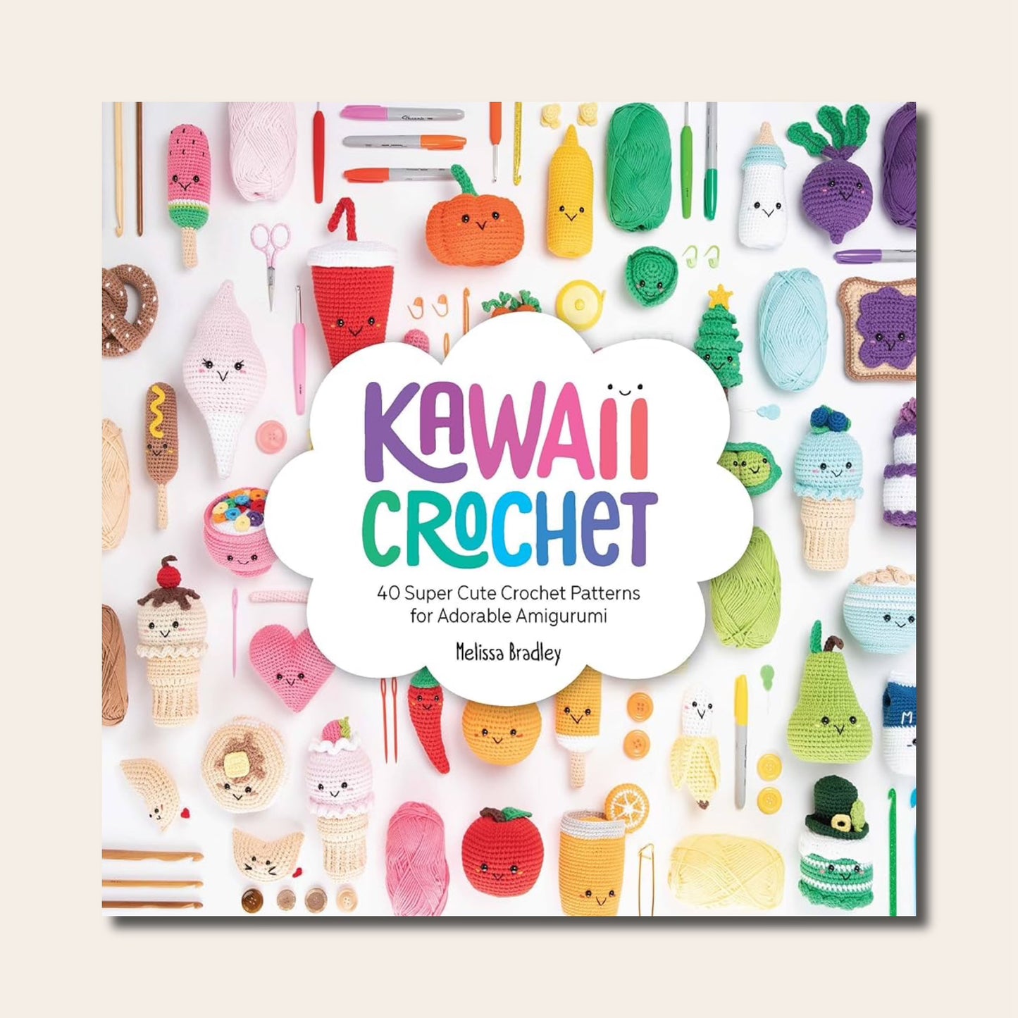 Kawaii Crochet: 40 Super Cute Crochet Patterns for Adorable Amigurumi