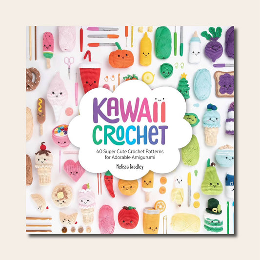 Kawaii Crochet: 40 Super Cute Crochet Patterns for Adorable Amigurumi