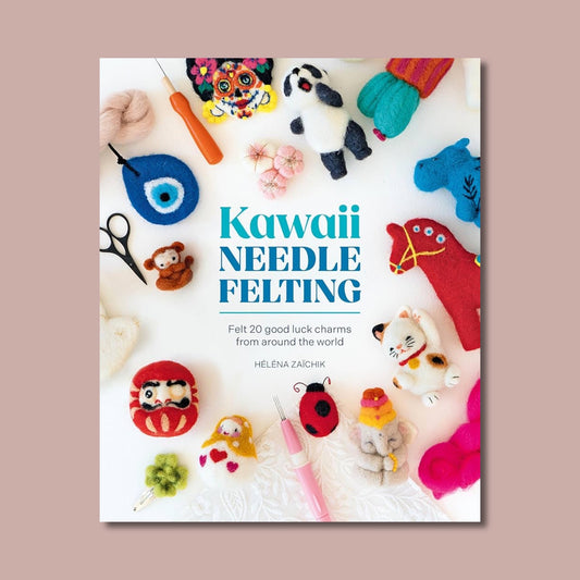 Kawaii Needle Felting: Felt 20 Good Luck Charms from Around the World