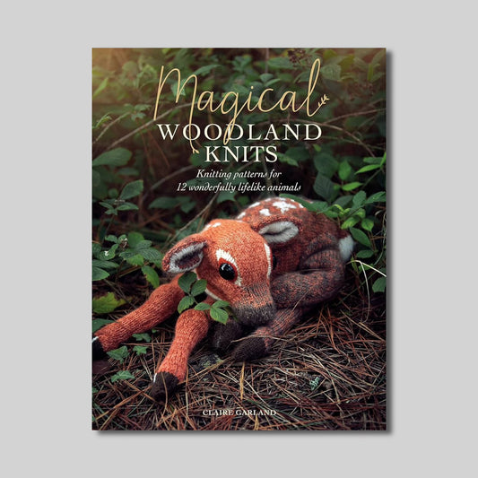 Magical Woodland Knits: Knitting Patterns for 12 Wonderfully Lifelike Animals