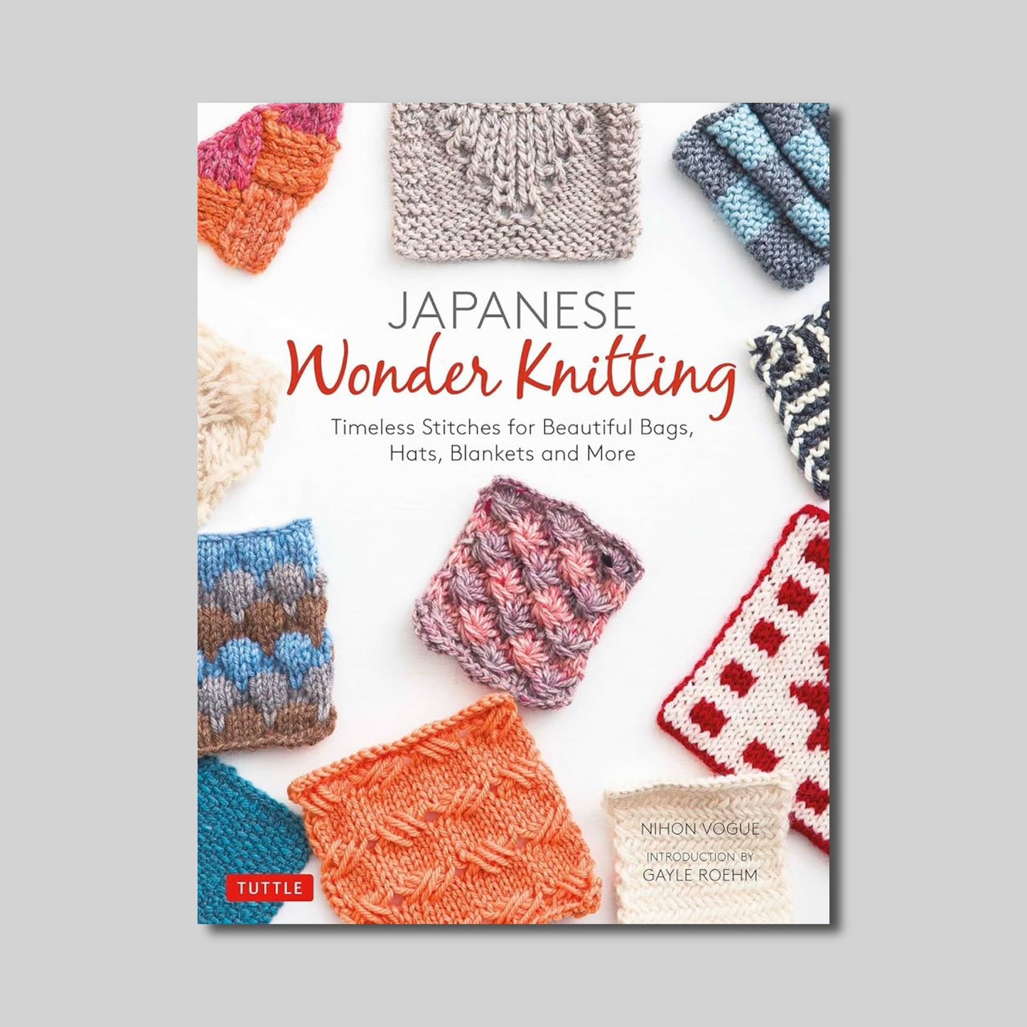 Japanese Wonder Knitting: Timeless Stitches for Beautiful Bags, Hats, Blankets and More