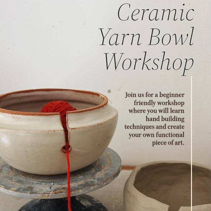 Make Your Own Yarn Bowl- Pottery Workshop